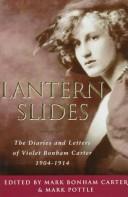 Cover of: Lantern slides: the diaries and letters of Violet Bonham Carter, 1904-1914