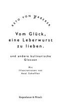 Cover of: Vom Glück, eine Leberwurst zu lieben by Keto von Waberer