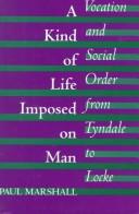 Cover of: A kind of life imposed on man: vocation and social order from Tyndale to Locke