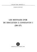 Cover of: Les monnaies d'or de Dioclétien à Constantin I (284-337)