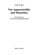 Cover of: Von Apparatschiks und Menschen: mein Weg durch sowjetische Kriegsgefangenenlager