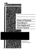 Cover of: Effects of electrical grounding on pipe integrity and shock hazard