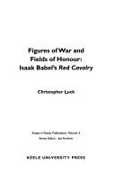 Cover of: Figures of war and fields of honour: Isaak Babel's Red Cavalry