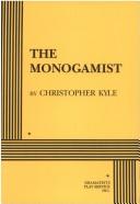 Cover of: The monogamist by Christopher Kyle