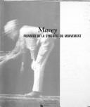 Cover of: Marey, pionnier de la synthèse du mouvement: Musée Marey, Beaune, 20 mai-10 septembre 1995.