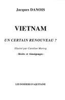 Cover of: Vietnam, un certain renouveau? by Jacques Danois
