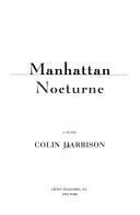 Cover of: Manhattan nocturne by Harrison, Colin