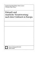 Cover of: Zukunft und staatliche Verantwortung nach dem Umbruch in Europa