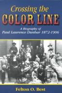 Cover of: Crossing the color line: a biography of Paul Laurence Dunbar, 1872-1906