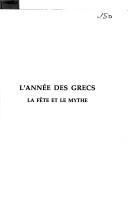 Cover of: L' année des Grecs: la fête et le mythe