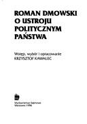 Cover of: Roman Dmowski o ustroju politycznym państwa