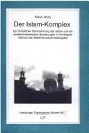 Cover of: Islam-Komplex: zur christlichen Wahrnehmung des Islams und der christlich-islamischen Beziehungen in Nordnigeria wahrend der Militärherrschaft Babangidas