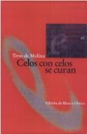 Cover of: Celos con celos se curan by Tirso de Molina