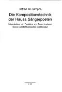 Cover of: Die Kompositionstechnik der Hausa Sängerpoeten: Interrelation von Funktion und Form in einem Genre westafrikanischer Oralliteratur