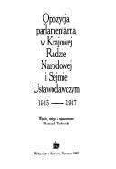 Cover of: Opozycja parlamentarna w Krajowej Radzie Narodowej i Sejmie Ustawodawczym by wybór, wstęp i opracowanie Romuald Turkowski.