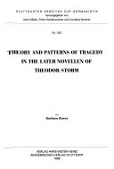 Cover of: Theory and patterns of tragedy in the later Novellen of Theodor Storm