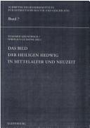 Cover of: Das Bild der heiligen Hedwig in Mittelalter und Neuzeit