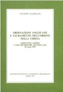 Cover of: Ordinazioni anglicane e sacramento dell'ordine nella Chiesa: aspetti storici e teologici : a cento anni dalla bolla Apostolicae curae di Leone XIII