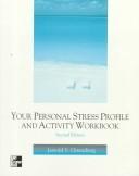 Cover of: Your personal stress profile and activity workbook by Jerrold S. Greenberg, Jerrold S. Greenberg