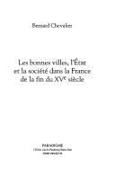 Cover of: Les bonnes villes, l'Etat et la société dans la France de la fin du XVe siècle