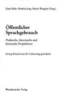 Cover of: Öffentlicher Sprachgebrauch: praktische, theoretische und historische Perspektiven : Georg Stötzel zum 60. Geburtstag gewidmet