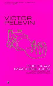 Cover of: The Clay Machine-Gun by Viktor Olegovich Pelevin