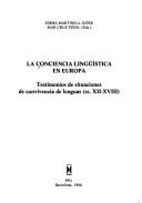 Cover of: La conciencia lingüística en Europa: testimonios de situaciones de convivencia de lenguas, ss. XII-XVIII