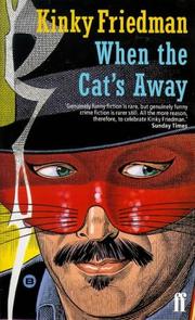 Cover of: When the Cat's Away by Kinky Friedman, Kinky Friedman