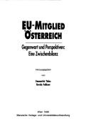 Cover of: EU-Mitglied Österreich: Gegenwart und Perspektiven : eine Zwischenbilanz