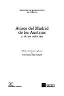 Cover of: Avisos del Madrid de los Austrias y otras noticias by Jerónimo de Barrionuevo de Peralta