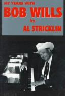 Cover of: My years with Bob Wills by Al Stricklin, Al Stricklin