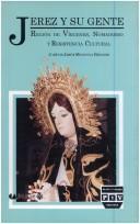 Cover of: Jerez y su gente: región de vírgenes, nomadismo y resistencia cultural