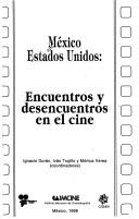 Cover of: México, Estados Unidos: encuentros y desencuentros en el cine