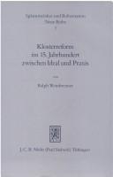 Klosterreform im 15. Jahrhundert zwischen Ideal und Praxis by Ralph Weinbrenner