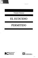 Cover of: El ecocidio permitido by Fernando C. Césarman