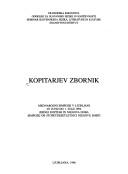 Cover of: Kopitarjev zbornik: mednarodni simpozij v Ljubljani, 29. junij do 1. julij 1994, Jernej Kopitar in njegova doba : simpozij ob stopetdesetletnici njegove smrti