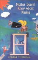 Mother doesn't know about kissing by Corinne Templeman