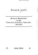 Cover of: Russian repertory in the Croatian National Theatre, 1874-1914