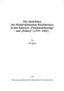 Cover of: Die Aktivitäten des Niedersächsischen Reichskreises in den Sektoren "Friedenssicherung" und "Policey" (1555-1682)