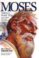 Cover of: Moses takes a road trip by Jill Briscoe spiritual arts