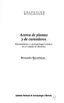 Cover of: Acerca de plantas y de curanderos: etnobotánica y antropología médica en el estado de Morelos