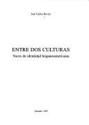 Cover of: Entre dos culturas: voces de identidad hispanoamericana