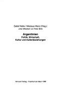 Cover of: Argentinien: Politik, Wirtschaft, Kultur und Aussenbeziehungen