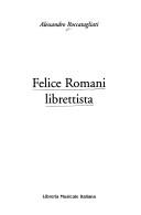 Cover of: Felice Romani librettista by Alessandro Roccatagliati