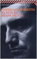 Cover of: Io, non io, neanche lui by Andrea G. Pinketts