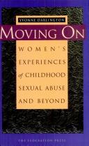 Cover of: Moving on: women's experiences of childhood sexual abuse and beyond