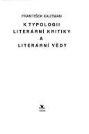 Cover of: K typologii literární kritiky a literární vědy