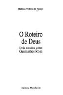 Cover of: O roteiro de Deus: dois estudos sobre Guimarães Rosa