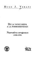 Cover of: De la vanguardia a la posmodernidad: narrativa uruguaya, 1920-1995