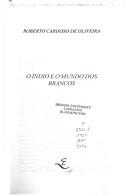 Cover of: O índio e o mundo dos brancos by Roberto Cardoso de Oliveira